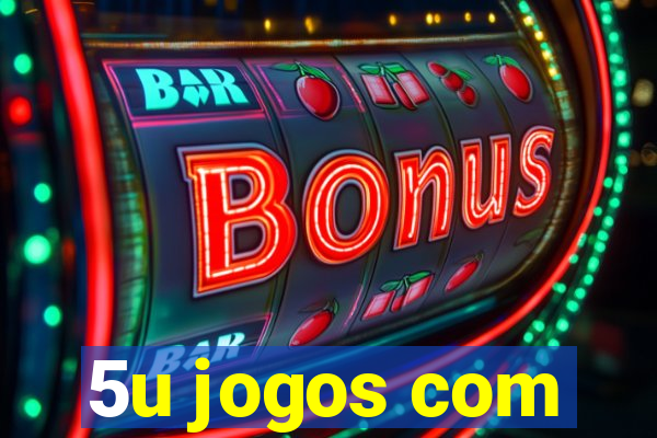 5u jogos com